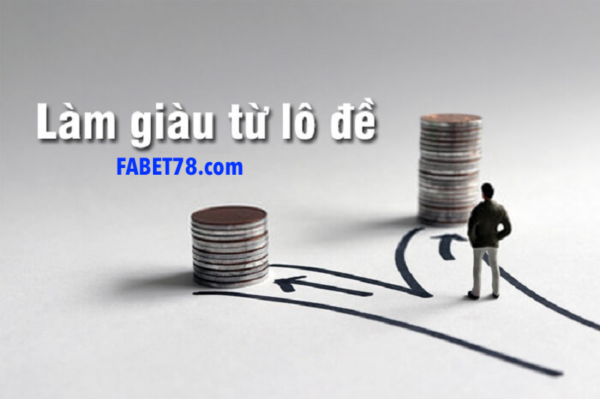 Bí kíp làm giàu từ lô đề: Gợi ý để thành công